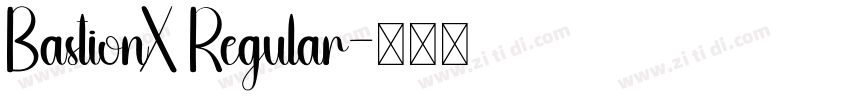 BastionX Regular字体转换 BastionX Regular字体转换